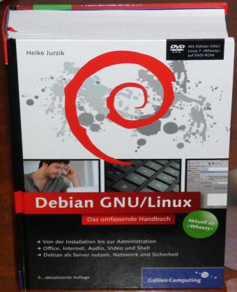 Debian GNU Linux - Das umfassende Handbuch - Heike Jurzik - Galileo Computing - 9.te Auflage inkl. Jessi 8.0 & KaOS auf DVD-Rom